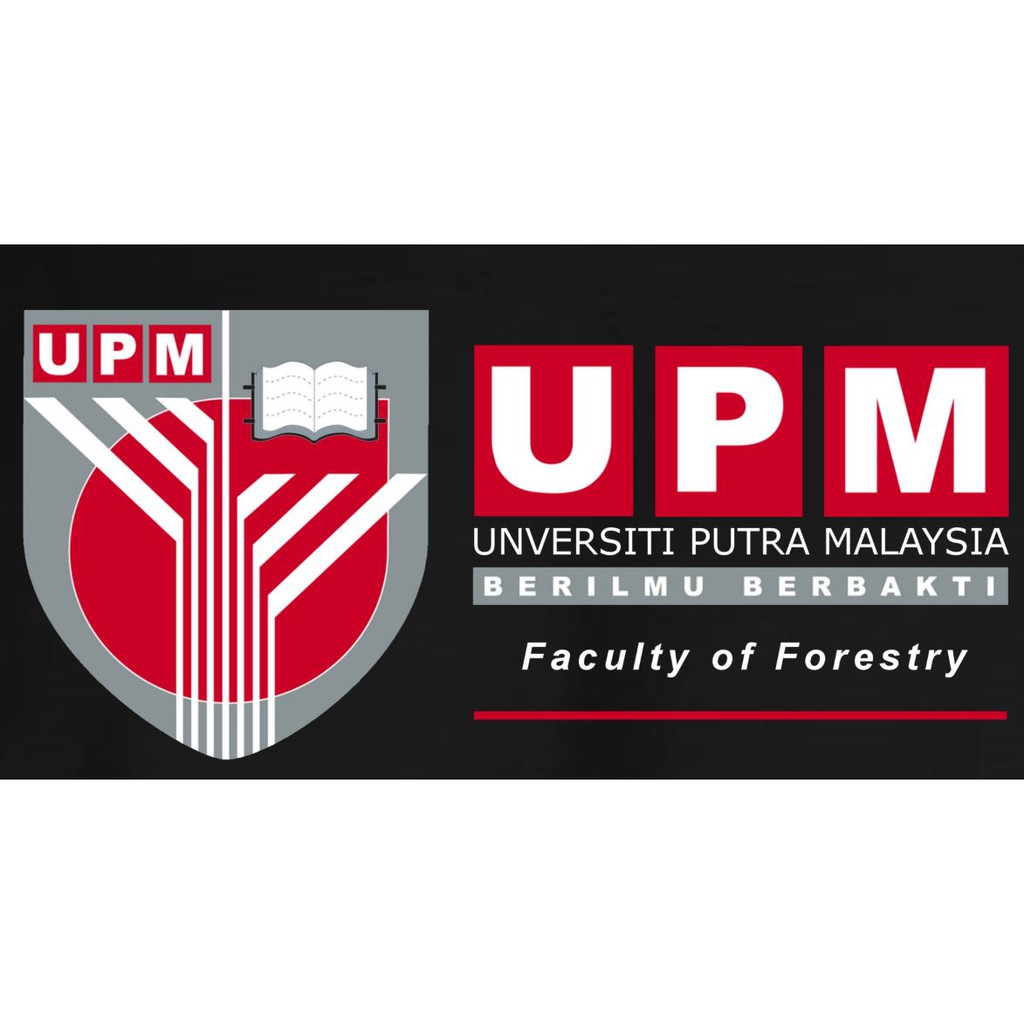 Universiti Putra Malaysia UPM Faculty of Forestry Fakulti Perhutanan ...