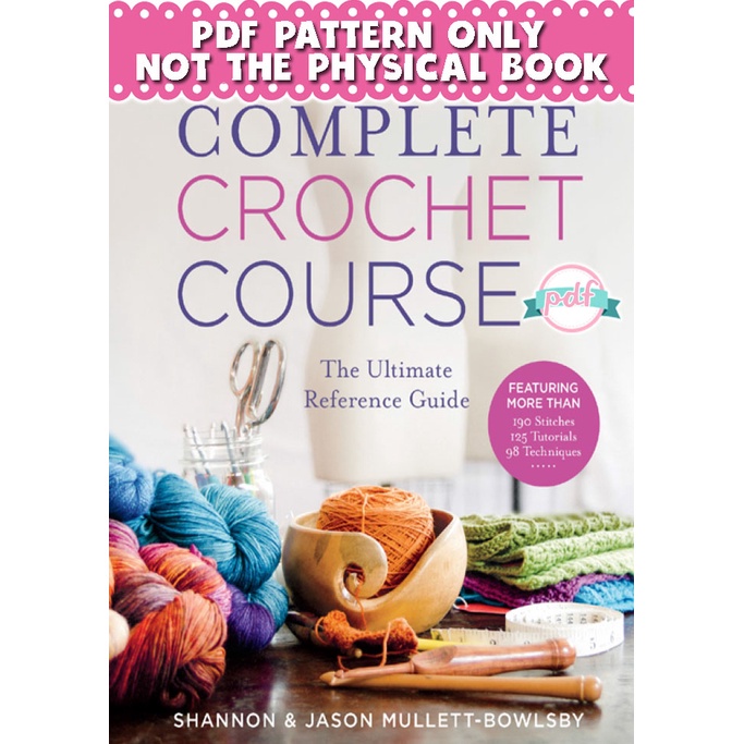Crochet Pattern - Complete Crochet Course The Ultimate Reference Guide PDF | Shopee Malaysia