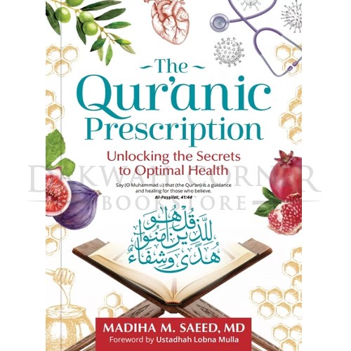 THE QURANIC PRESCRIPTION UNLOCKING THE SECRETS OF OPTIMAL HEALTH (KUBE ...