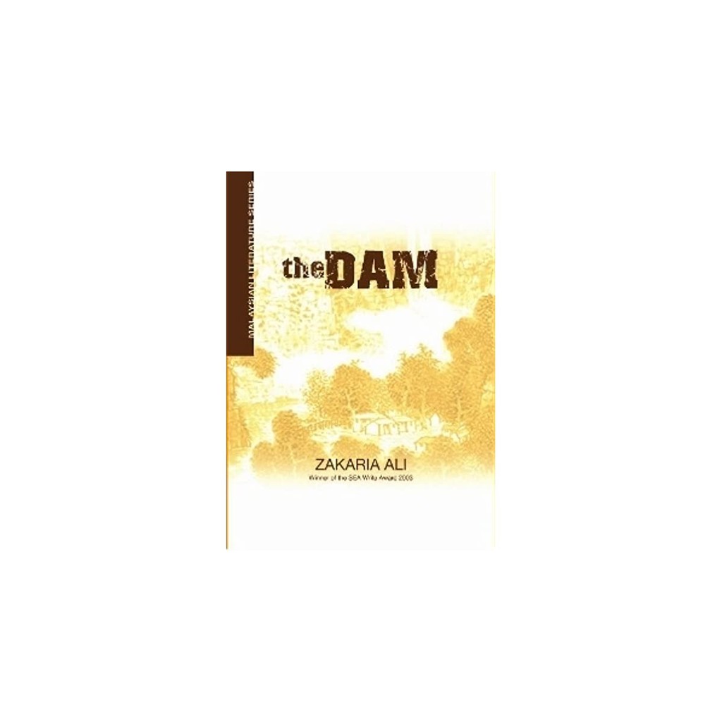 THE DAM : EMPANGAN (MALAYSIAN LITERATURE SERIES) OLEH ZAKARIA ALI [RAK ...