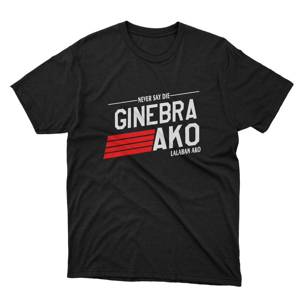 Never say die baragay Ginebra San Miguel Tshirt Ginebra | Shopee Malaysia