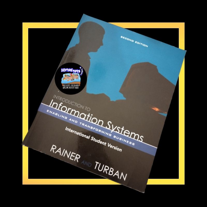 INTRODUCTION TO INFORMATION SYSTEMS : ENABLING AND TRANSFORMING ...