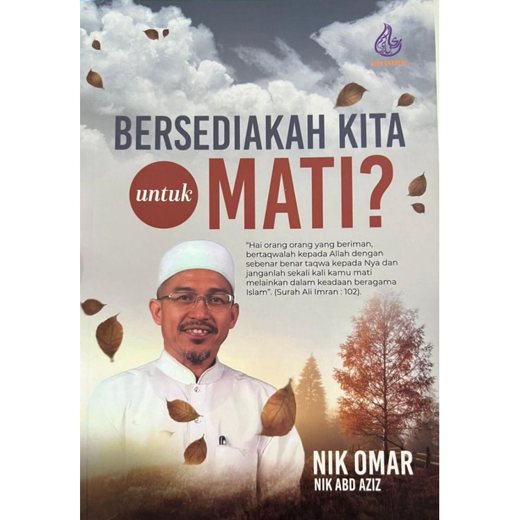 Bersediakah Kita Untuk Mati by Nik Omar Nik Abd Aziz | Pertubuhan Alim ...