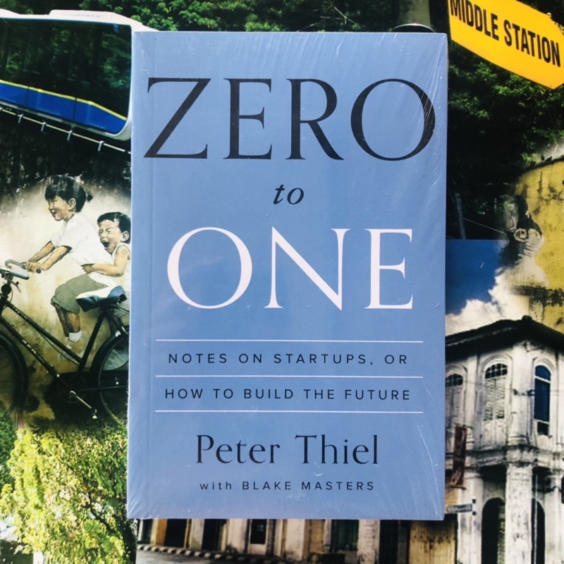 Zero to One: Notes on Startups, or How 70% Build the Future By Peter ...