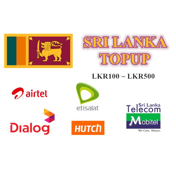 SRI LANKA RELOAD / TOPUP / AIRTEL, DIALOG, ETISALAT, HUTCH, MOBITEL
