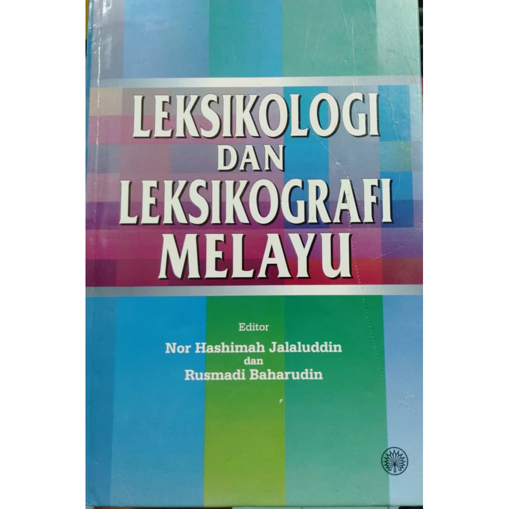 LEKSIKOLOGI DAN LEKSIKOGRAFI MELAYU, Nor Hashimah Jalaluddin & Rusmadi ...