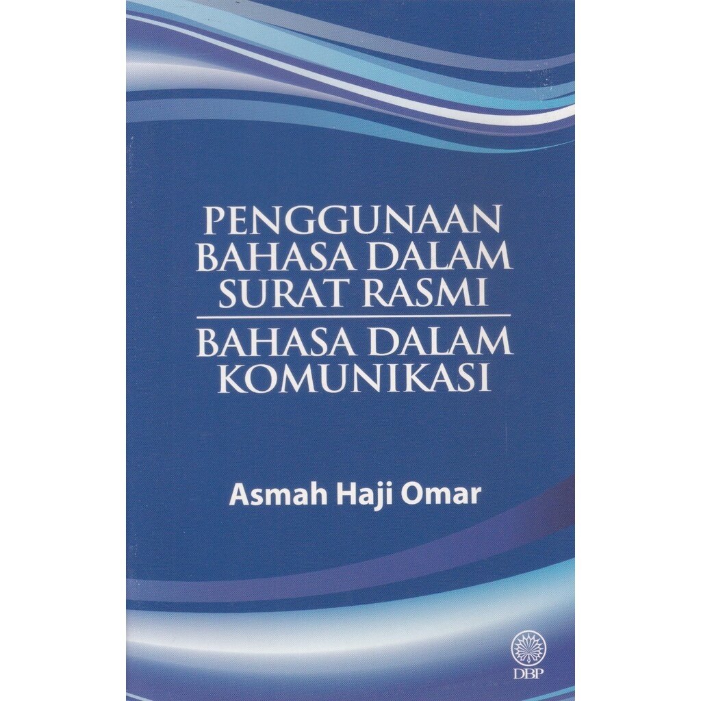 BUKU DBP: Penggunaan Bahasa Dalam Surat Rasmi Bahasa Dalam Komunikasi ...