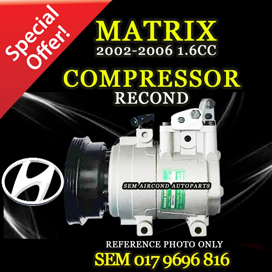 HYUNDAI MATRIX OLD MODEL 2002-2006 1.6CC YEAR RECOND COMPRESSOR/ RECON ...