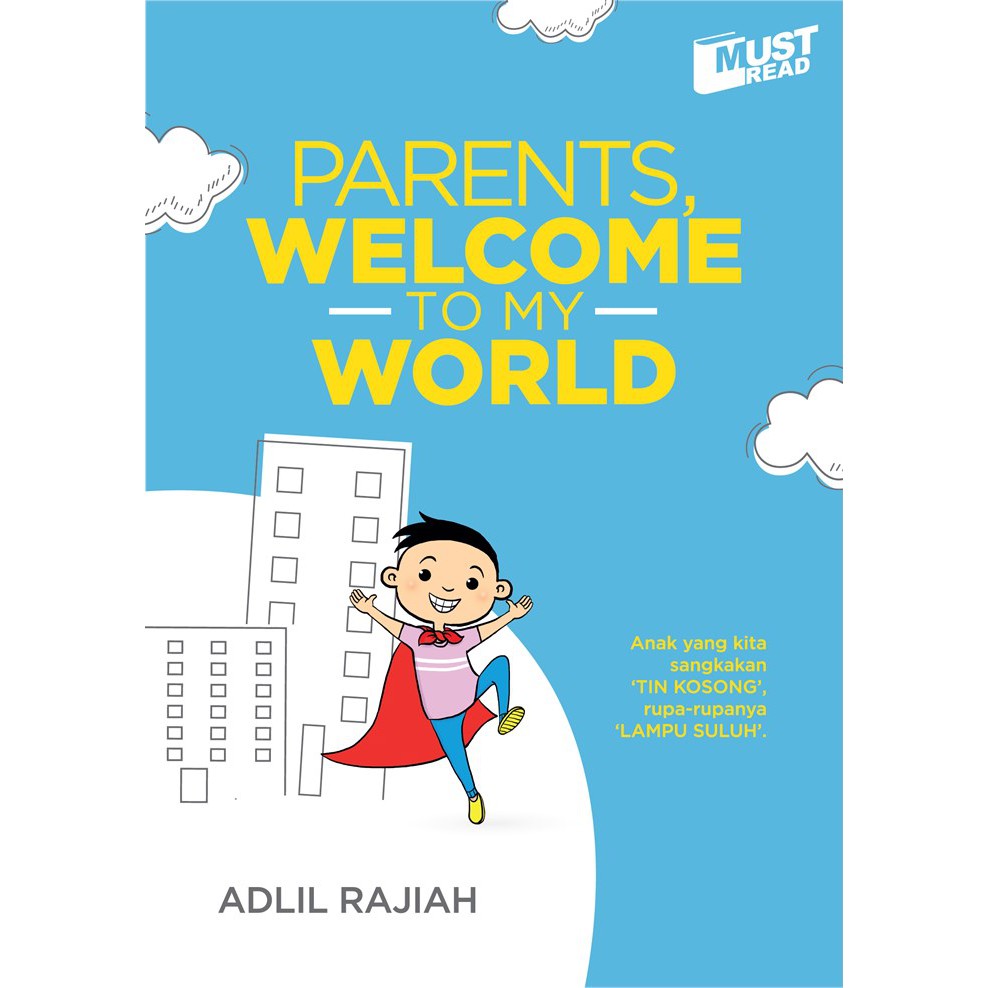 MUST READ - PARENTS, WELCOME TO MY WORLD (PERCUMA PENANDA BUKU