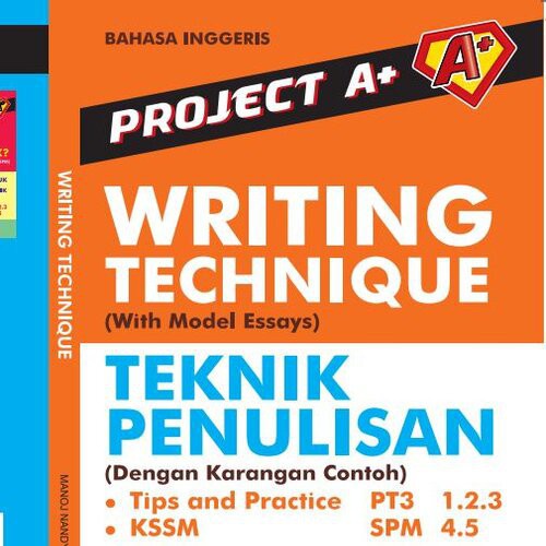 Project A+: English Writing Technique Teknik Penulisan PT3 PMR & SPM ...