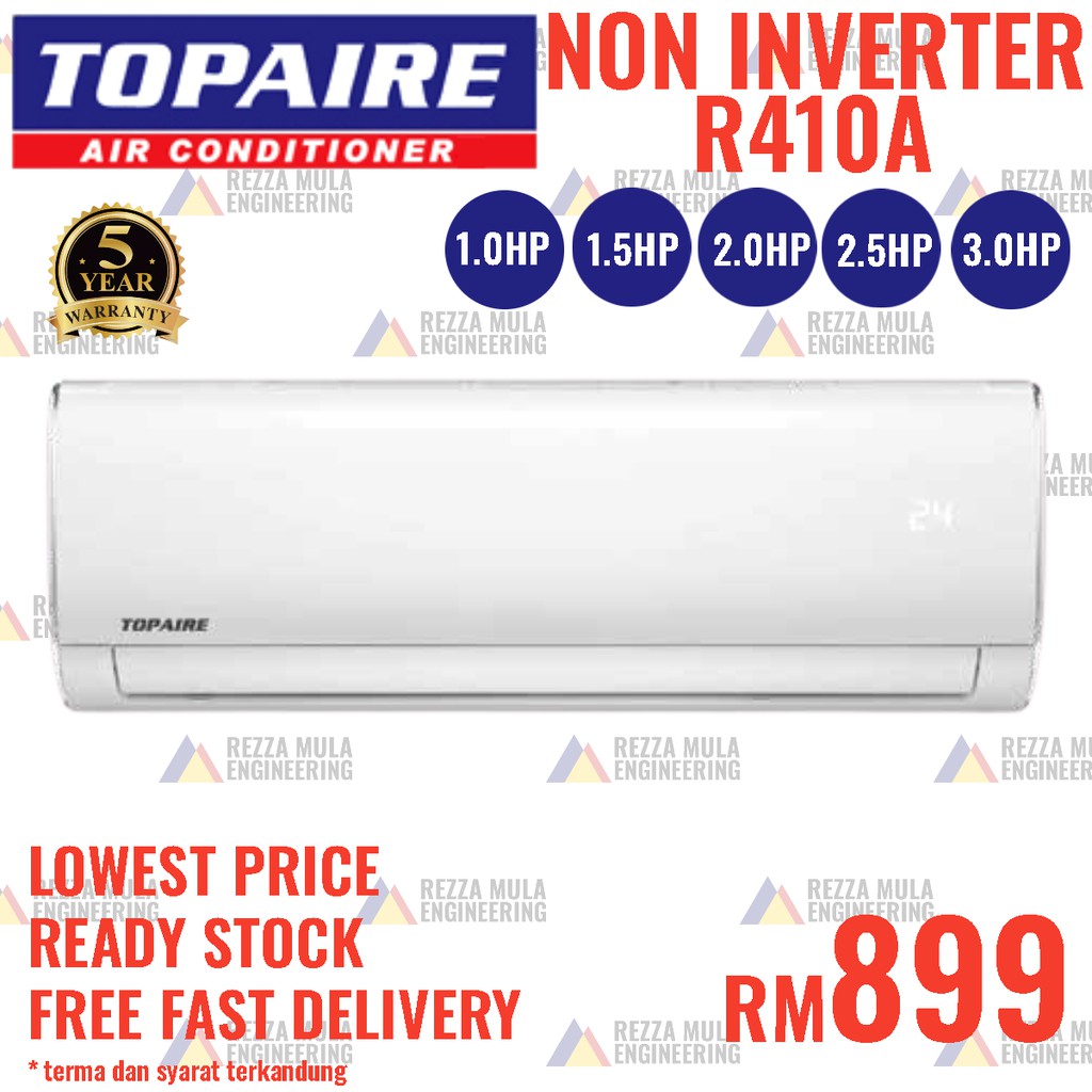 TOPAIRE AIR CONDITIONER NON INVERTER 1HP 1.5HP 2HP 2.5HP 3.0HP R410A