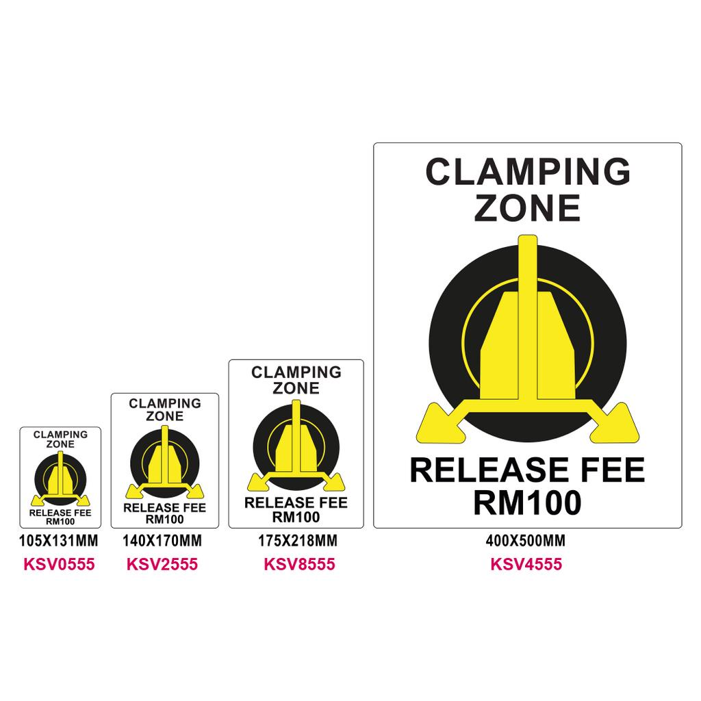 CLAMPING ZONE, RELEASE FEE RM100 SIGN STICKER 105X131MM. 140X170MM, 175X218MM, 400X500MM (WE