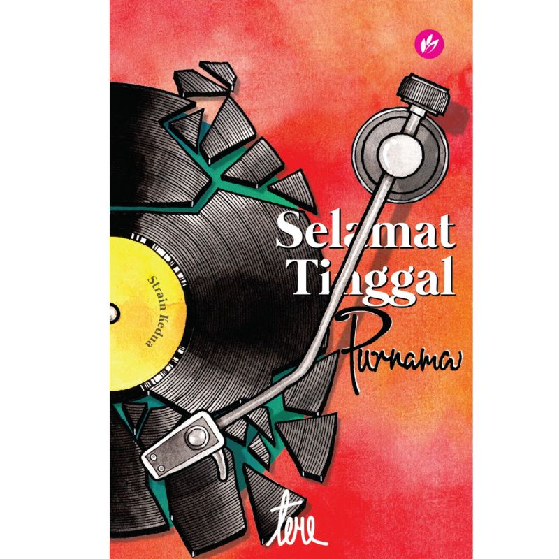 (CLEARANCE STOCK) Selamat Tinggal Purnama Strain Kedua - Teme Abdullah ...