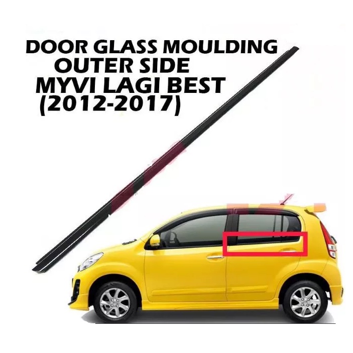 DOOR GLASS OUTER MOULDING MYVI LAGI BEST 2011-2017(1PCS) | Shopee Malaysia