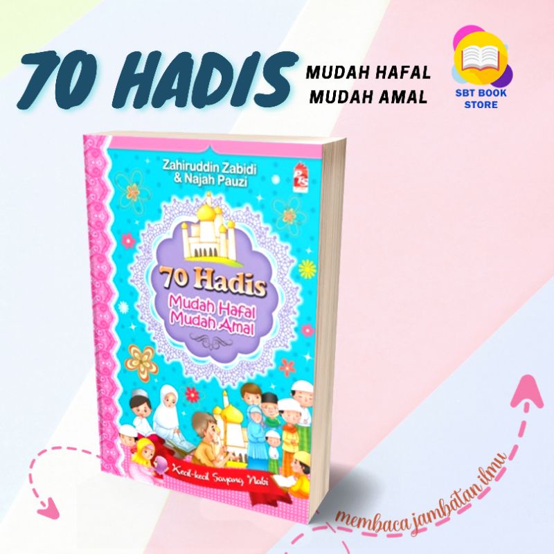 70 HADIS: Mudah Hafal Mudah Amal (Buku Bacaan Kanak-Kanak) Pra Sekolah ...