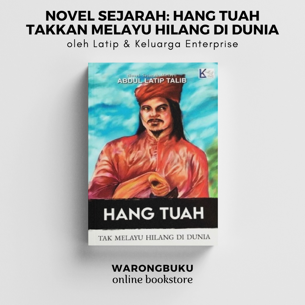 Abdul Latip Talib Novel Sejarah Hang Tuah Novel Sejarah Melayu