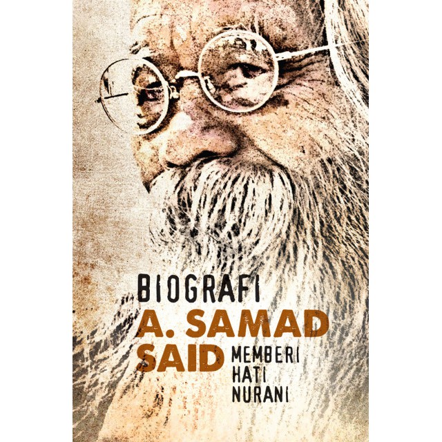 Biografi A Samad Said : Memberi Hati Nurani (Buku Anda | Institut ...