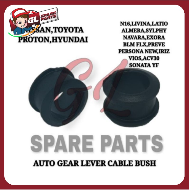GEAR LEVER SHIFT CABLE BUSH (AUTO) EXORA,BLM,IRIZ,VIOS,N16,LIVINA,LATIO