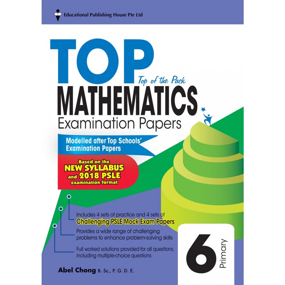 PRIMARY 6 TOP MATHEMATICS EXAMINATION PAPERS - NEW SYLLABUS - ISBN ...
