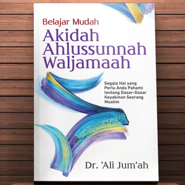 BELAJAR MUDAH AQIDAH AKIDAH AHLUSSUNNAH WAL JAMAAH - DR ALI JUM'AH (IMP ...