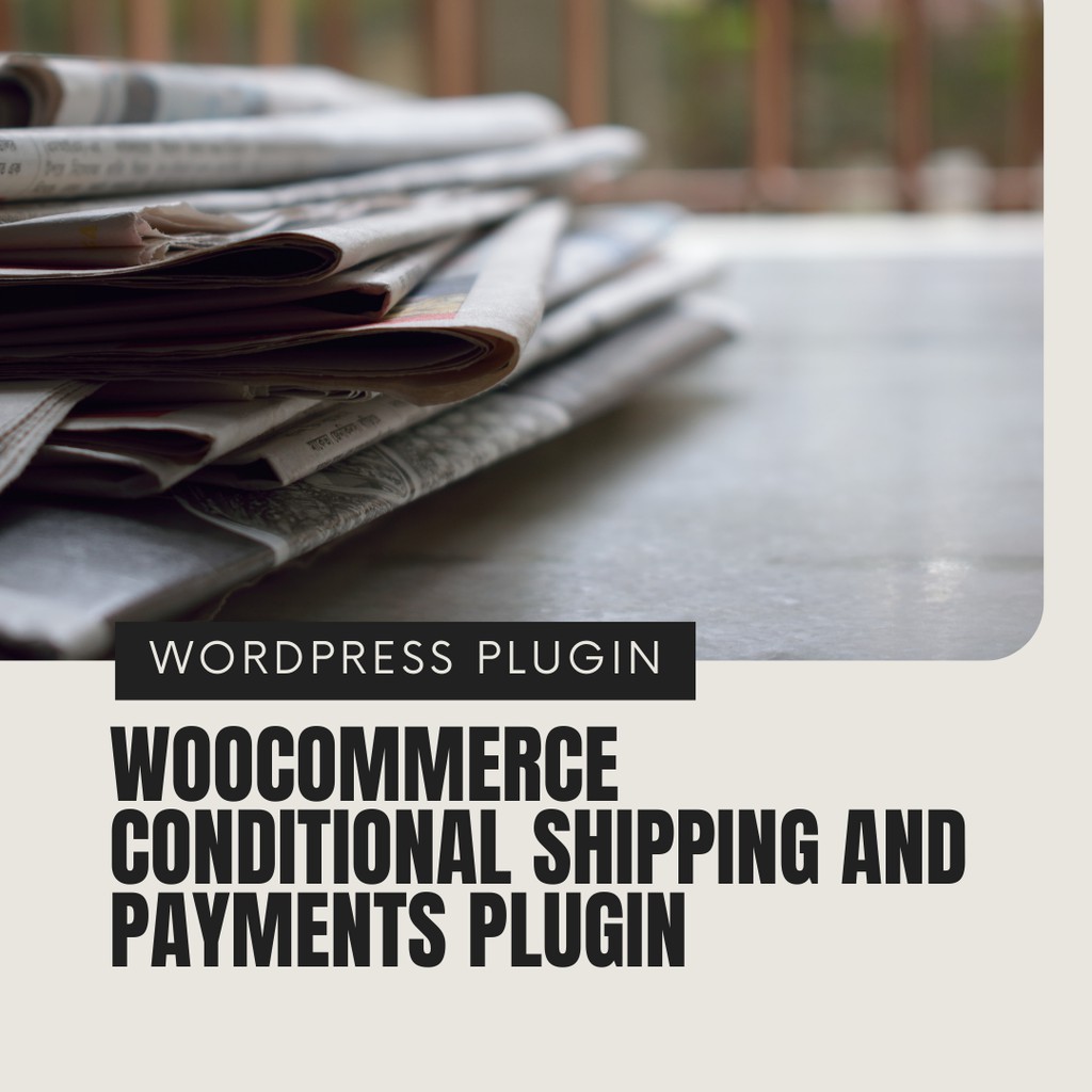 Conditional Shipping and Payments Plugin (Lifetime Update