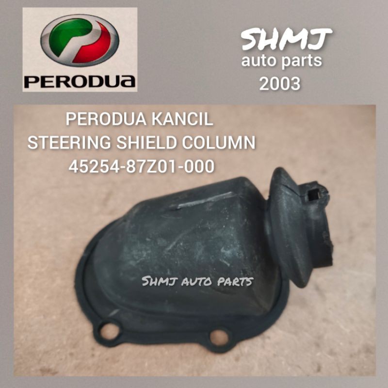 PERODUA KANCIL STEERING SHIELD COLUMN (STEERING DUST COVER) Shopee