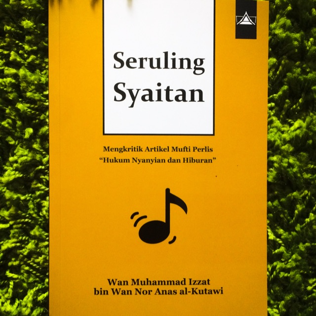 Seruling Syaitan: Mengkritik Artikel Mufti Perlis Dr. MAZA Hukum ...