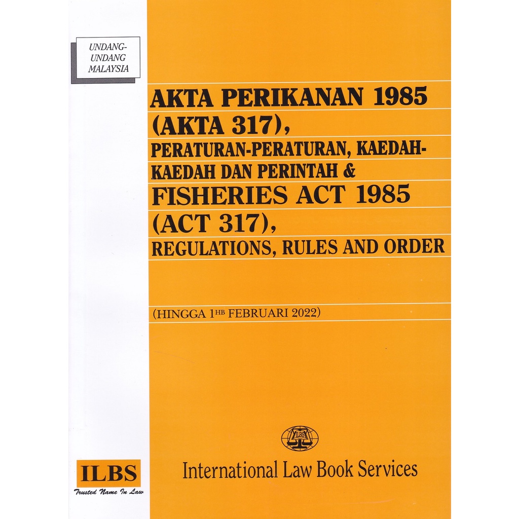 ILBS Akta Perikanan 1985 (Akta 317), Peraturan-Peraturan, Kaedah-Kaedah ...