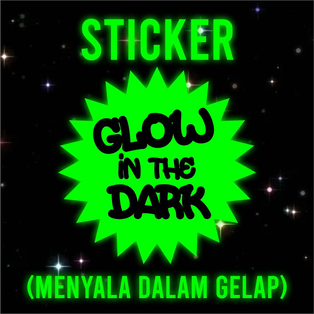 Sticker GLOW IN THE DARK CUSTOM Unit Can GLOW IN THE DARK Shopee Malaysia