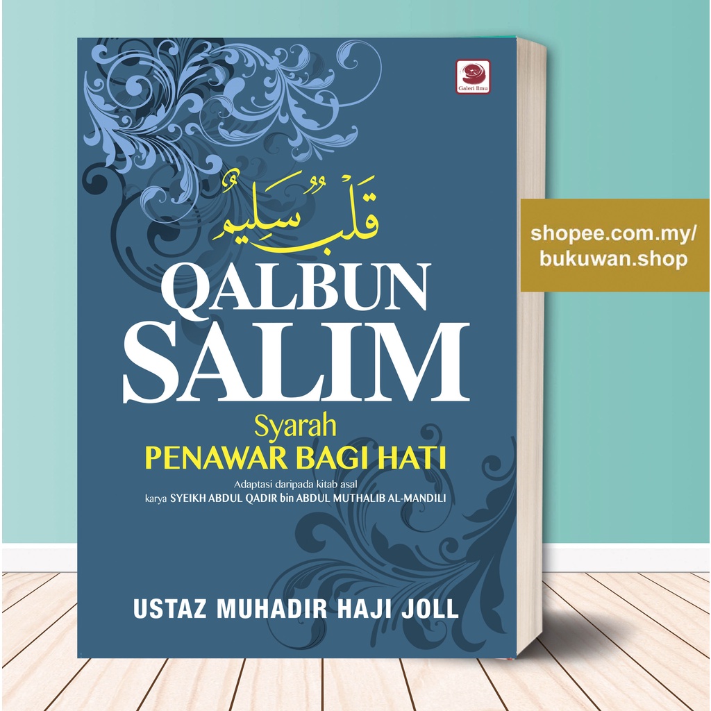 Qalbun Salim Syarah Penawar Bagi Hati Karya Syeikh Abdul Qadir Al