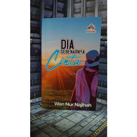 NOVEL - DIA SEBENARNYA CINTA By WAN NUR NAJIHAH | Shopee Malaysia