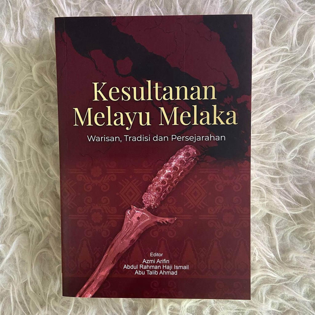 kesultanan-melayu-melaka-warisan-tradisi-dan-persejarahan-penerbit