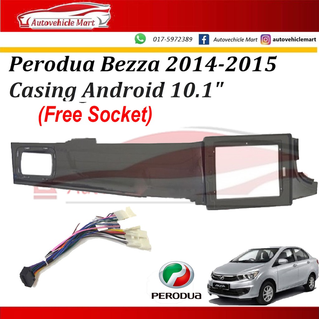 Perodua Bezza 2014-2018 Android Player Casing 10.1