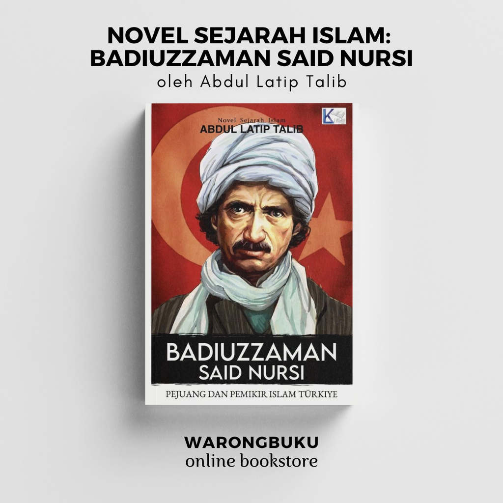 Abdul Latip Talib Novel Sejarah Islam Badiuzzaman Said Nursi Novel