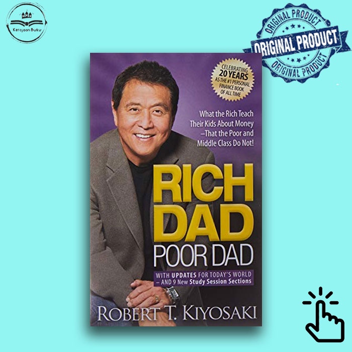 Rich Dad Poor Dad: What the Rich Teach Their Kids About Money That the ...