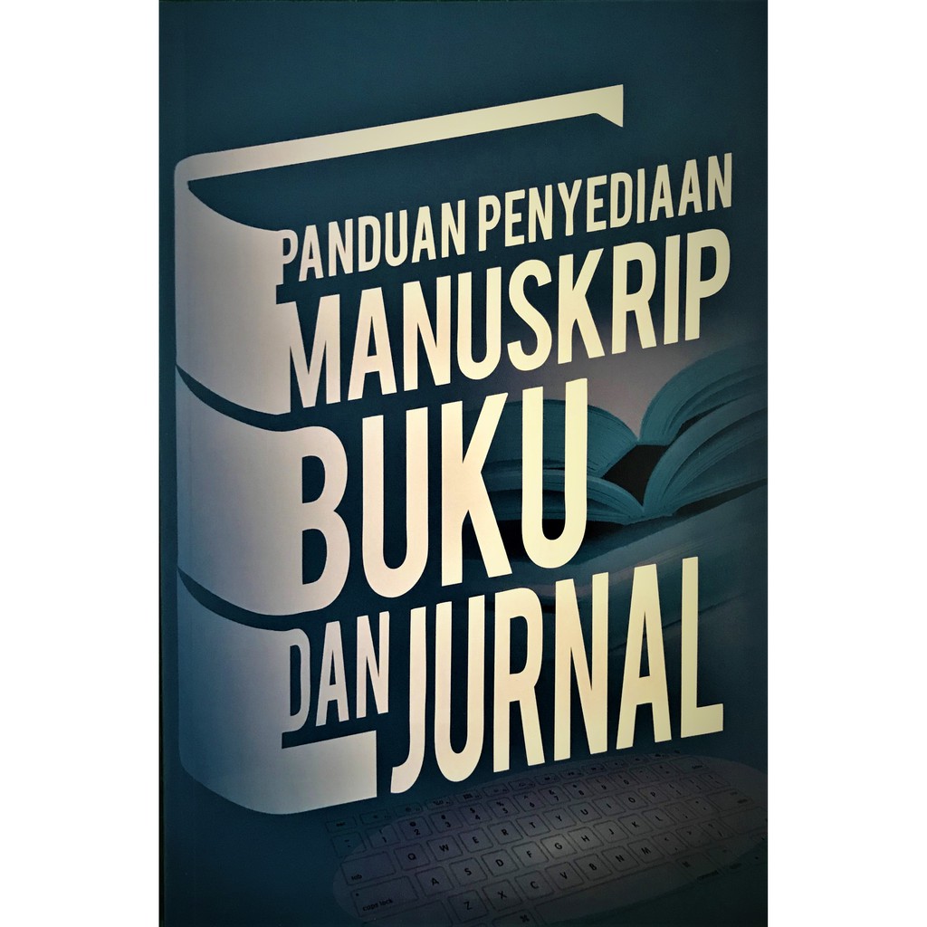 Panduan Penyediaan Manuskrip Buku Dan Jurnal (Buku Anda | UKM Press ...