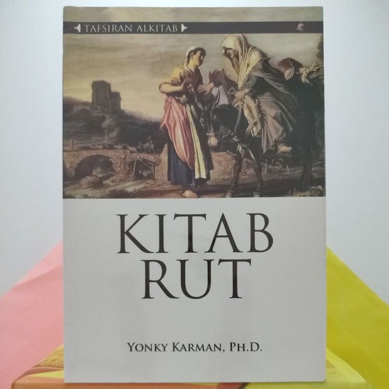 TAFSIRAN ALKITAB:KITAB RUT, Oleh Yonky Karmann, Ph. D. | Shopee Malaysia