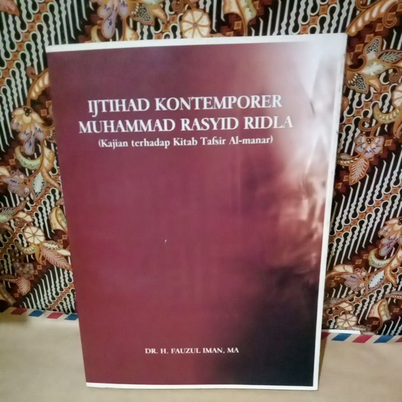 Contemporary IJTIHAD MUHAMMAD RASYID RIDLA (Study Of The Book Of TAFSIR ...