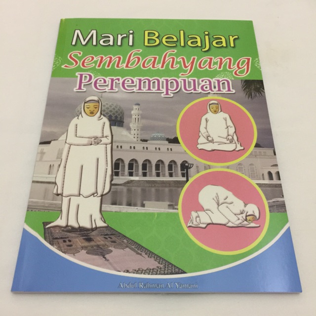 Buku Mari Belajar Solat Perempuan ( dengan Gambar dan Penerangan Visual ...