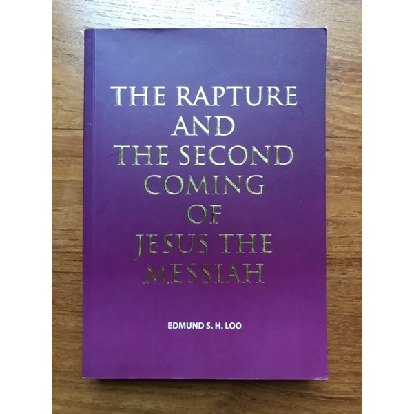 The rapture and the second coming of Jesus the Messiah by Edmund S.H ...