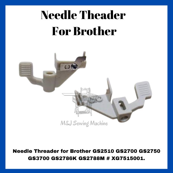 Needle Threader for Brother GS2510 GS2700 GS2750 GS3700 GS2786K GS2788M