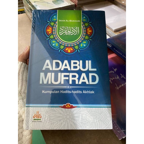 Adabul Mufrad: Kumpulan Hadis-Hadis Akhlak| Imam Al-Bukhari | Shopee ...