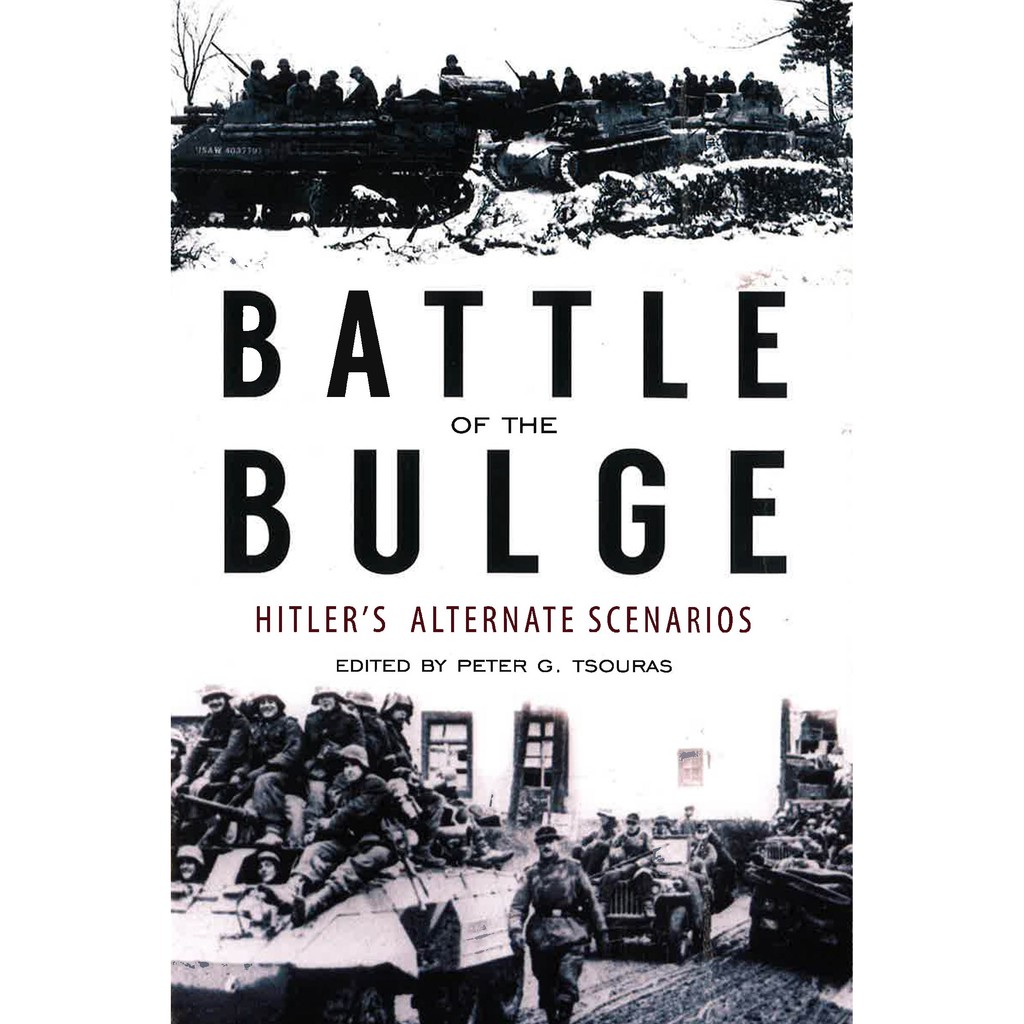 (BBW) Battle Of The Bulge : Hitler's Alternate Scenarios (ISBN ...