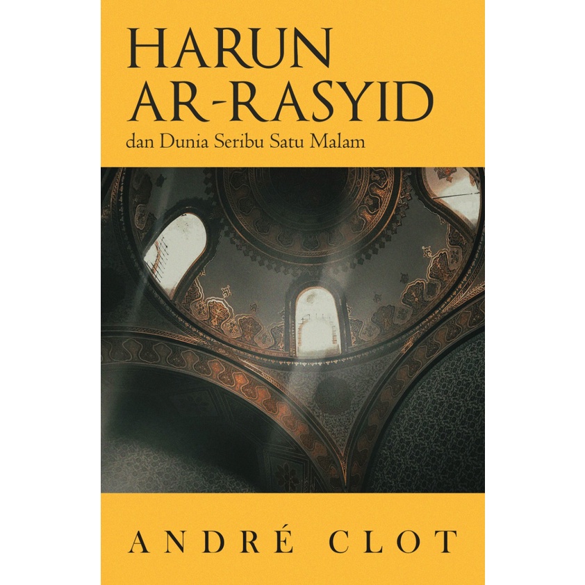 Islamic History Book - Harun ar-Rasyid And The World Is A Thousand And ...