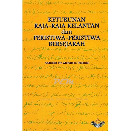 Keturunan Raja-Raja Kelantan Dan Peristiwa-Peristiwa Bersejarah ...