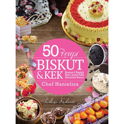 50 RESIPI KEK & BISKUT EDISI KE-2 [ BUKU RESEPI CHEF HANIELIZA ]