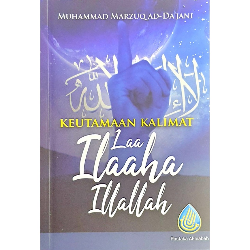 Keutamaan Kalimat Laa Ilaaha Illallah (Pustaka Al Inabah / Ibnu Katsir ...