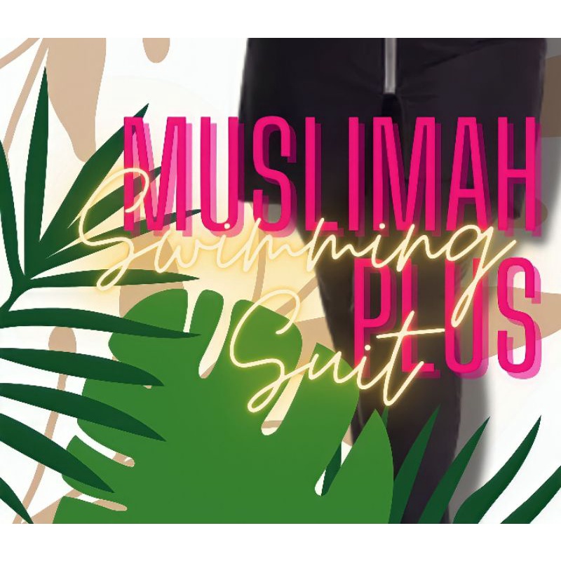 Muslimah Swimming Suit PLUS SIZE ( COMING SOON ) Shopee Malaysia
