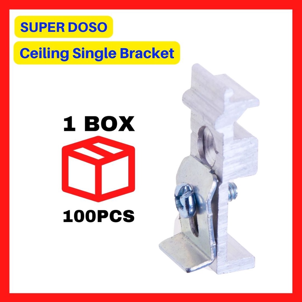 [100PCS/BOX] Super Doso Single Ceiling (Aluminium) Bracket / Siling