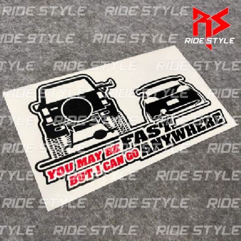 Fashion You Can Go Fast 4x4 Off Road But I Can Go Anywhere Car Sticker